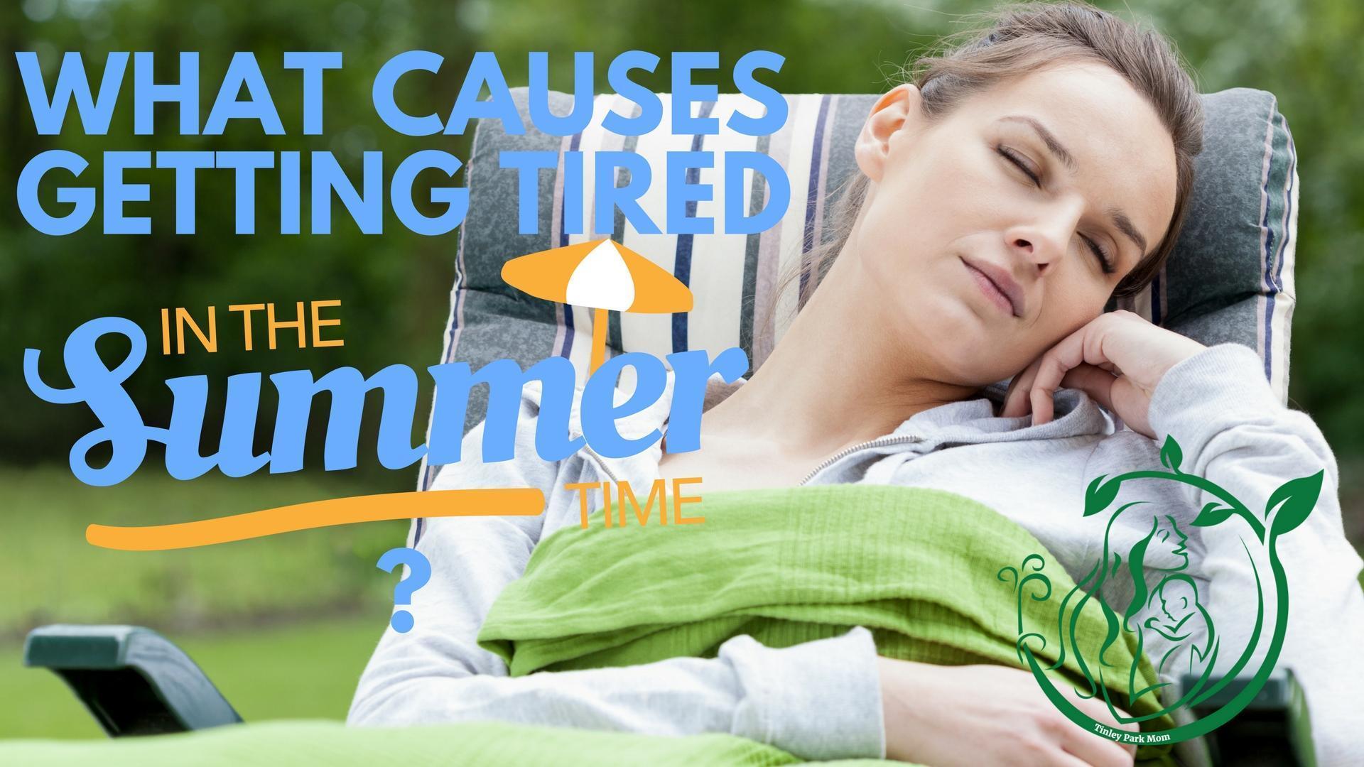 what-causes-getting-tired-in-the-summer-tinley-park-mom-blog