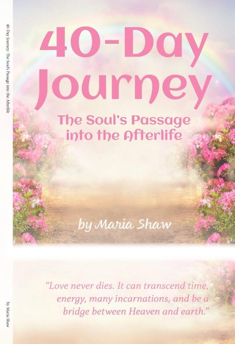 Maria Shaw Book Cover 40 Day Journey: The Soul's Passage into the Afterlife