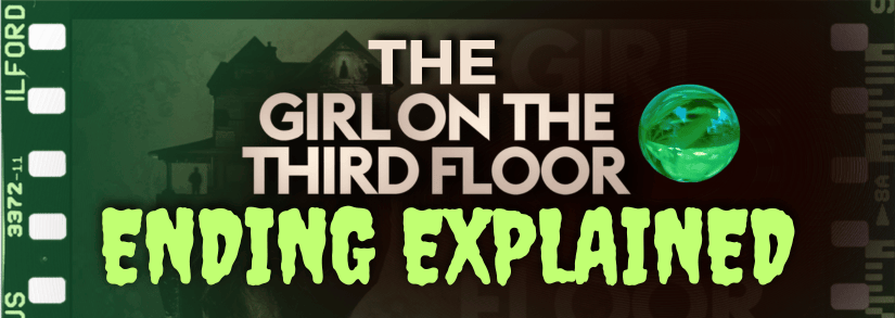 “Girl on the Third Floor” Ending Explained By Director Travis Stevens