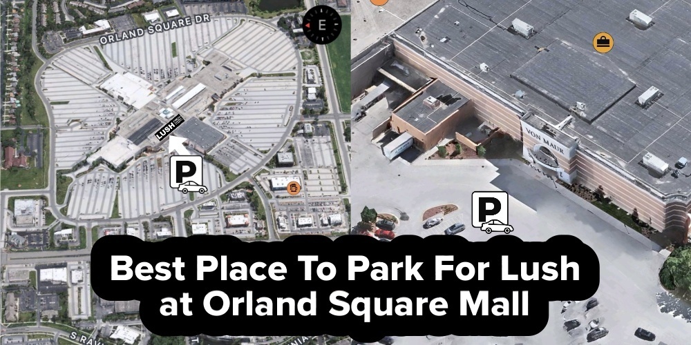 Best place to park for Lush at Orland Square Mall.