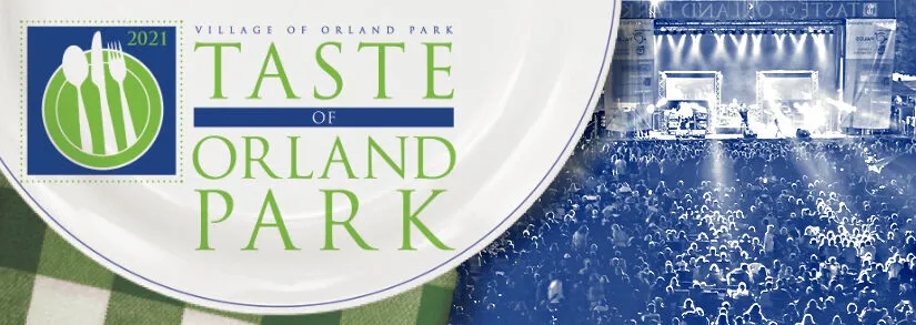 Taste of Orland Park Is Back! August 6 – 9 2021